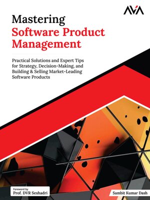 cover image of Mastering Software Product Management--Practical Solutions and Expert Tips for Strategy, Decision-Making, and Building & Selling Market-Leading Software Products